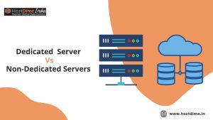 Read more about the article Dedicated Servers Vs. Non-Dedicated Servers: Which is Right for Your Business?